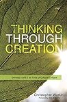 Book cover for Thinking through Creation: Genesis 1 and 2 as Tools of Cultural Critique