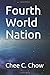 Fourth World Nation by Chee C. Chow