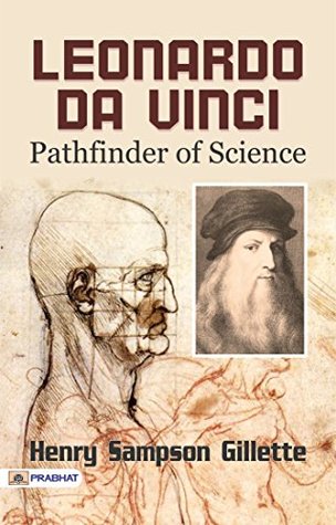 Leonardo da Vinci, Pathfinder of Science: A Biography of the Italian Painter, Sculptor, Architect, Engineer, and Scientist - Leonardo da Vinci's Multifaceted ... Discovering the Pathfinder of Science (Kindle Edition)
