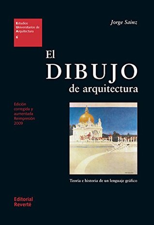 El dibujo de arquitectura (Estudios Universitarios de Arquitectura (EUA) nº 6) (Spanish Edition)