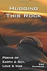 Hugging This Rock by Eric Chandler