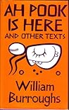 Ah Pook is Here! and Other Texts