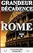 GRANDEUR ET DÉCADENCE DE ROME - TOME II : JULES CÉSAR (ILLUSTRÉ) (French Edition)