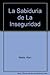 La Sabiduria de La Inseguridad (Spanish Edition)