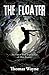 The Floater: The out of Bod...