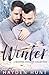 Winter: A Seasonal Romance Collection: Love Unwrapped/ Cabin Love/ Rough