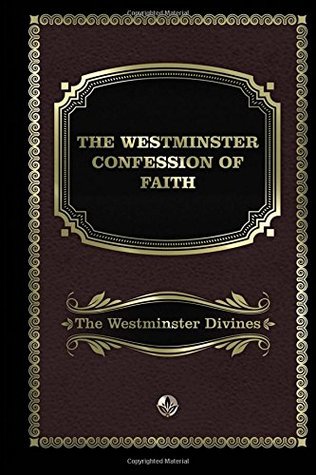 The Westminster Confession of Faith (Paperback)