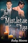 The Mistletoe Kiss by Ruby Moone