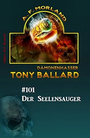 Tony Ballard #101: Der Seelensauger (German Edition)