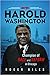 Mayor Harold Washington by Roger Biles