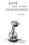 Love and Other Inconveniences by Rhea Arielle