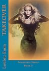 Takeover: Invincible Series Book 3 Takeover: Invincible Series Book 3