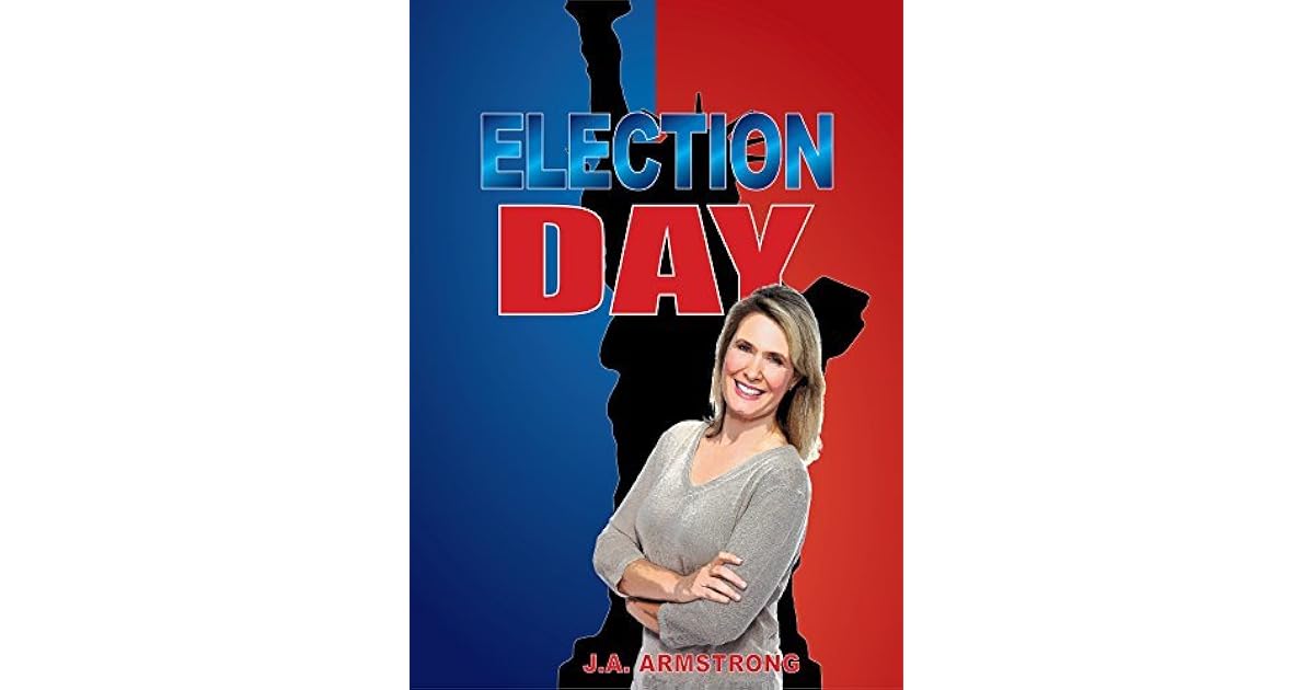 Election Day (By Design, 10) by J.A. Armstrong