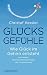 Glücksgefühle: Wie Glück im...
