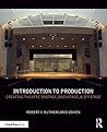 Introduction to Production: Creating Theatre Onstage, Backstage, & Offstage (500 Tips) Introduction to Production: Creating Theatre Onstage, Backstage, & Offstage (500 Tips)