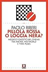 Pillola rossa o Loggia nera?: Messaggi gnostici nel cinema tra Matrix, Westworld e Twin Peaks (Italian Edition)