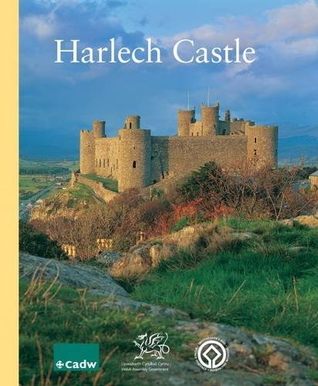 Cadw Guidebook: Harlech Castle (CADW Guidebook: Welsh Historic Monuments)