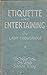 Etiquette and Entertaining:...