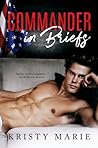 Commander in Briefs by Kristy  Marie