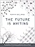 The Future Is Waiting: A compilation of mind-blowing predictions about the future