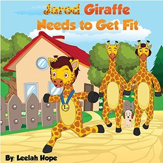 Jarod Giraffe Needs to Get Fit (children short story books)