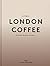 London Coffee by Lani Kingston