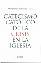 Catecismo Católico de la Crisis en la Iglesia