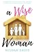 A Wise Woman Builds Her House