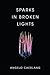 Sparks In Broken Lights