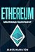 Ethereum: Mastering Investm...