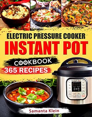 Electric Pressure Cooker INSTANT POT Cookbook: 365 Recipes (Kindle Edition)