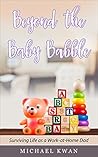 Beyond the Baby Babble: Surviving Life as a Work-at-Home Dad Beyond the Baby Babble: Surviving Life as a Work-at-Home Dad