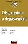 Crise, rupture et...