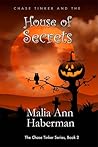Chase Tinker and the House of Secrets (Chase Tinker, #2) Chase Tinker and the House of Secrets (Chase Tinker, #2)
