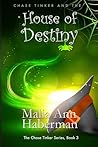Chase Tinker and the House of Destiny (Chase Tinker #3) Chase Tinker and the House of Destiny (Chase Tinker #3)