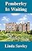 Pemberley in Waiting