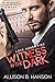 Witness in the Dark (Love U...