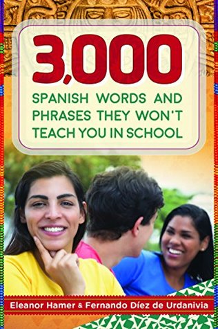3,000 Spanish Words and Phrases They Won't Teach You in School (Skyhorse Pocket Guides)