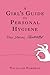 A Girl's Guide to Personal Hygiene: True Stories, Illustrated