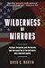 Wilderness of Mirrors: Intrigue, Deception, and the Secrets that Destroyed Two of the Cold War's Most Important Agents