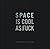 Space Is Cool as Fuck