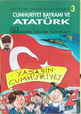 Ünitelere Uygun Kolay Okuma 3 - Cumhuriyet Bayramı Ve Atatürk
