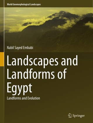 Landscapes and Landforms of Egypt: Landforms and Evolution (World Geomorphological Landscapes)
