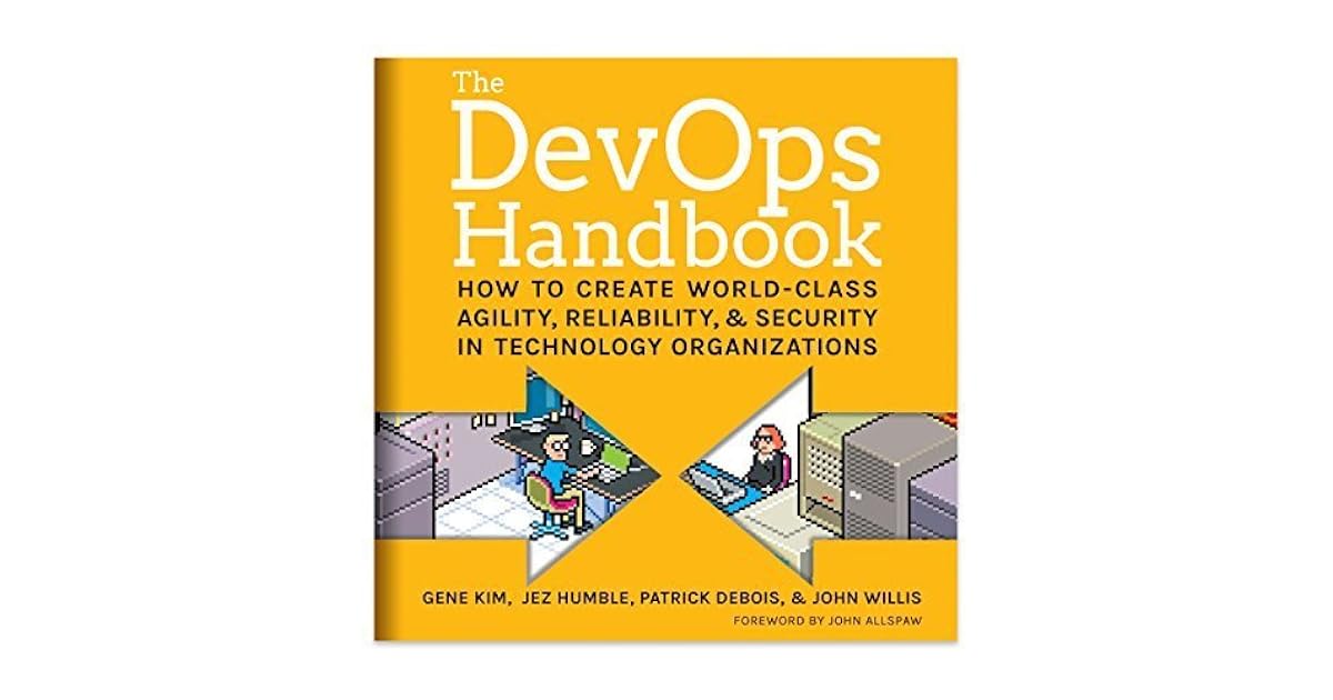 The DevOps Handbook: How to Create World-Class Agility, Reliability