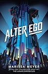 Alter Ego by Marissa Meyer Alter Ego by Marissa Meyer