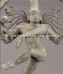 The Sensuous and the Sacred: Chola Bronzes from South India (Paperback)