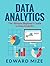 Data Analytics: The Ultimate Beginner's Guide to Data Analytics