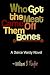 Who Got the Meat Came Off Them Bones? by William B. Naylor