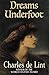 Dreams Underfoot by Charles de Lint