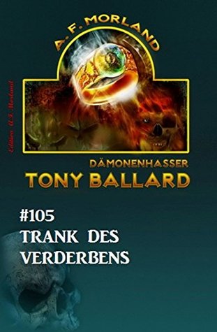 Tony Ballard #105: Trank des Verderbens (German Edition)